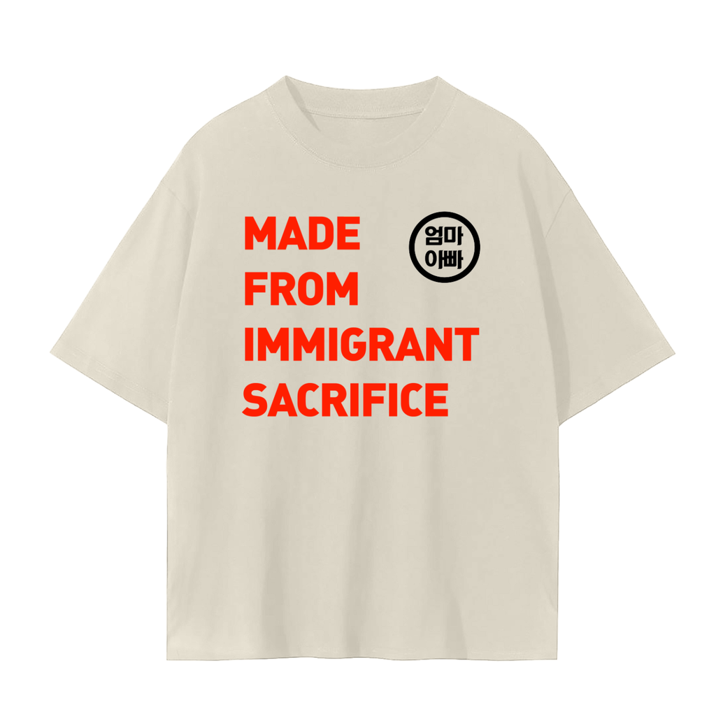 Made From Immigrant Sacrifice T-Shirt